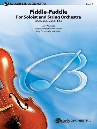 Fiddle-Faddle: For Soloist and String Orchestra (Violin, Viola or Cello Solo)