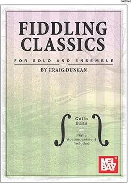 Fiddling Classics for Solo and Ensemble, Cello/Bass<br>Piano Accompaniment Included.