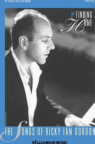 Finding Home - The Songs of Ricky Ian Gordon