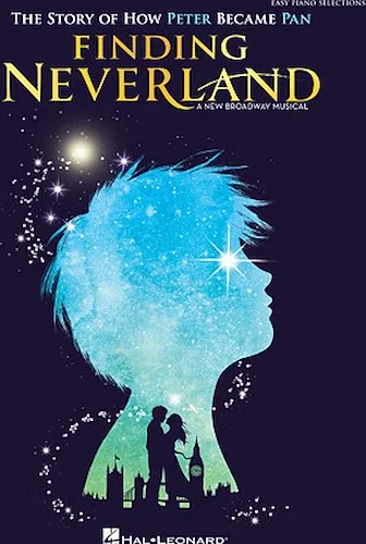 Finding Neverland - Easy Piano Selections - The Story of How Peter Become Pan