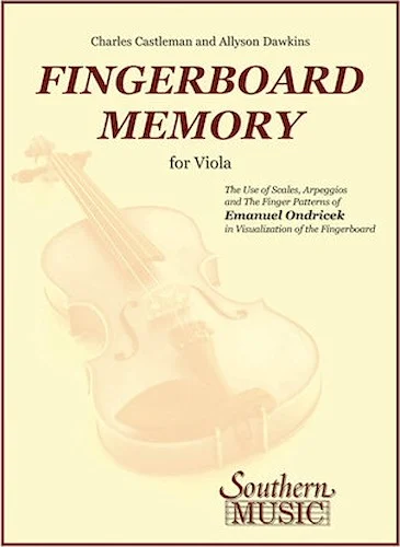 Fingerboard Memory - The Use of Scales and Arpeggios and The Finger Patterns of Emanuel Ondricek