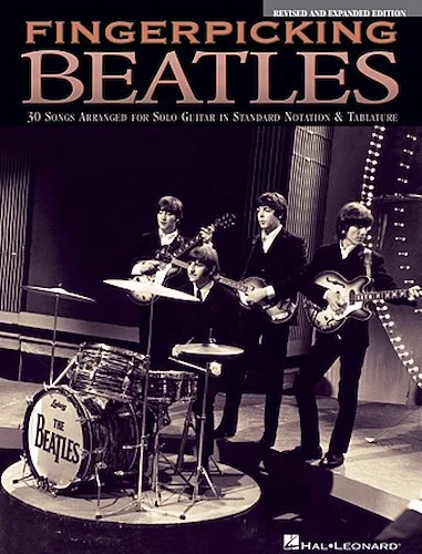 Fingerpicking Beatles - Revised & Expanded Edition - 30 Songs Arranged for Solo Guitar in Standard Notation & Tab