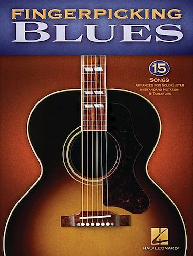 Fingerpicking Blues - 15 Songs Arranged for Solo Guitar in Standard Notation & Tab