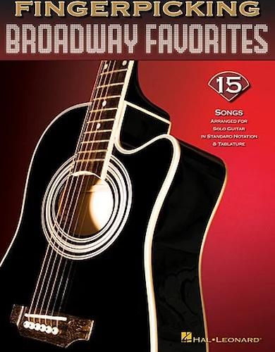 Fingerpicking Broadway Favorites - 15 Songs Arranged for Solo Guitar