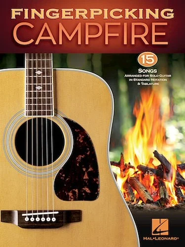 Fingerpicking Campfire - 15 Songs Arranged for Solo Guitar in Standard Notation & Tablature