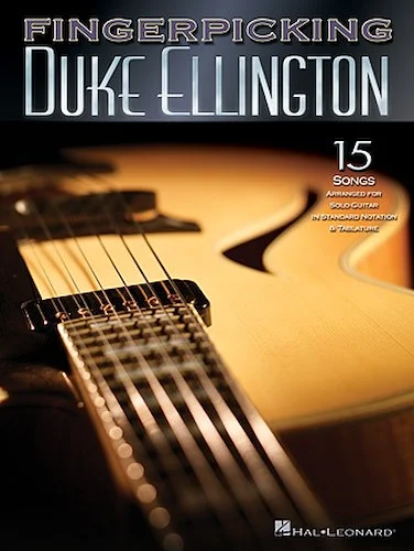 Fingerpicking Duke Ellington - 15 Songs Arranged for Solo Guitar