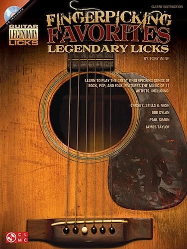 Fingerpicking Favorites Legendary Licks - An Inside Look at the Great Fingerpicking Songs of Rock, Pop, and Folk Music