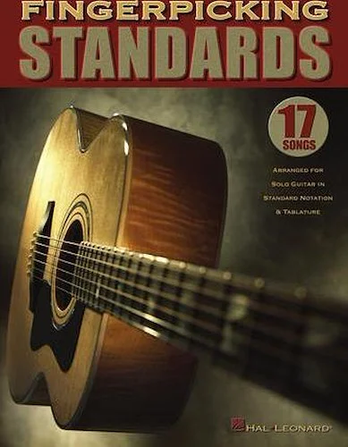 Fingerpicking Standards - 17 Songs Arranged for Solo Guitar in Standard Notation & Tablature