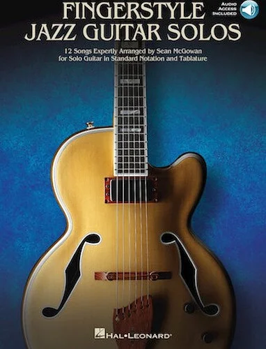 Fingerstyle Jazz Guitar Solos - 12 Songs Expertly Arranged for Solo Guitar in Standard Notation and Tablature