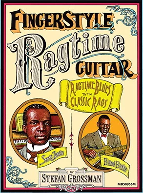 Fingerstyle Ragtime Guitar<br>Ragtime Blues to the Classic Rags