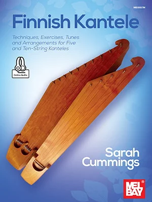 Finnish Kantele<br>Techniques, Exercises, Tunes and Arrangements for Five and Ten-String Kanteles