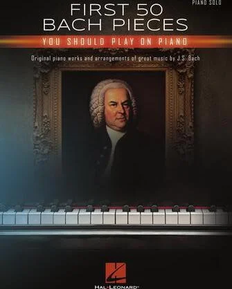 First 50 Bach Pieces You Should Play on the Piano
