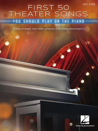 First 50 Theater Songs You Should Play on Piano