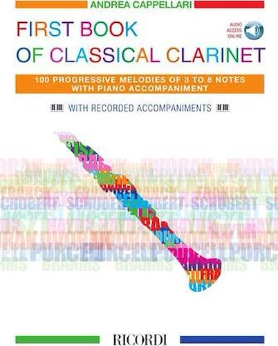 First Book of Classical Clarinet - 100 Progressive Melodies of 3 to 8 Notes with Piano Accompaniment