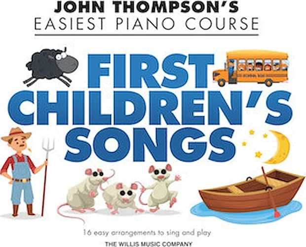 First Children's Songs - John Thompson's Easiest Piano Course