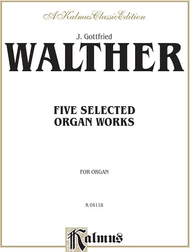 Five Selected Organ Works