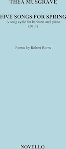 Five Songs for Spring - A Song Cycle for Baritone and Piano