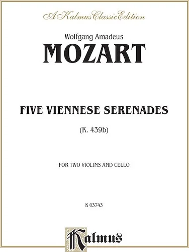 Five Viennese Serenades K. 439b
