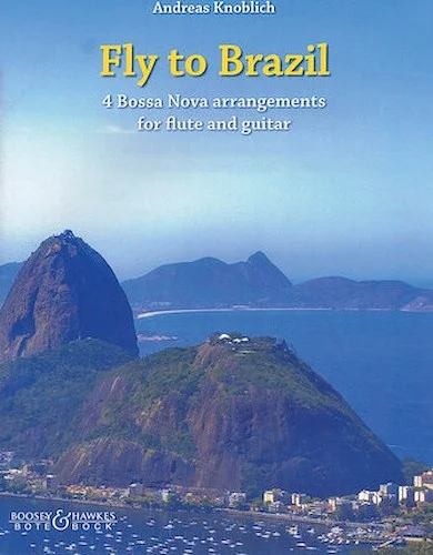 Fly to Brazil - 4 Bossa Nova Arrangements for Flute and Guitar