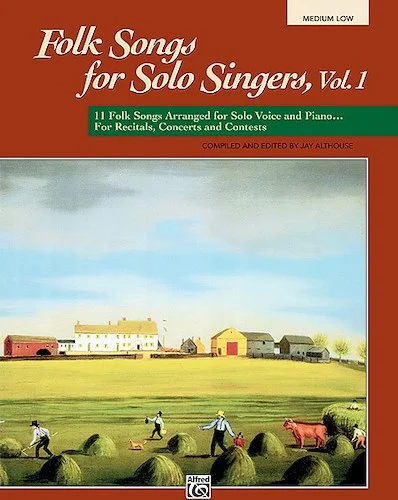 Folk Songs for Solo Singers, Vol. 1: 11 Folk Songs Arranged for Solo Voice and Piano for Recitals, Concerts, and Contests