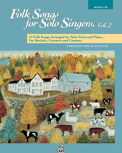Folk Songs for Solo Singers, Vol. 2: 14 Folk Songs Arranged for Solo Voice and Piano for Recitals, Concerts, and Contests