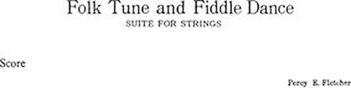 Folk Tune and Fiddle Dance - (Suite for Strings)