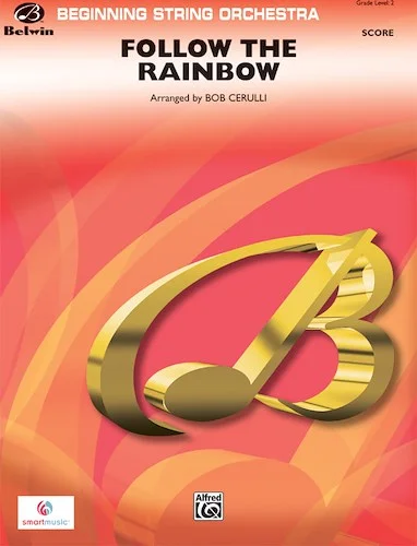 Follow the Rainbow: Featuring: Sing a Rainbow / Over the Rainbow / Look to the Rainbow