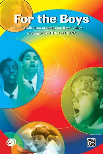 For the Boys: A Collection of Songs for Boys' Voices