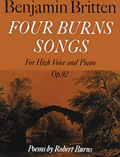 Four Burns Songs, Opus 92: For High Voice and Piano Op. 92