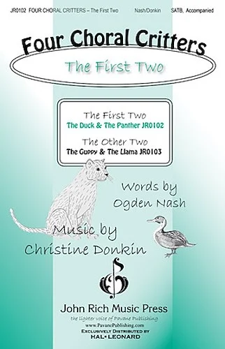 Four Choral Critters - The First Two - (The Duck, The Panther)