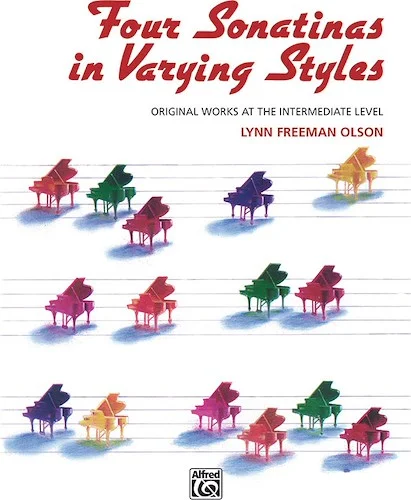 Four Sonatinas in Varying Styles: Original Works at the Intermediate Level