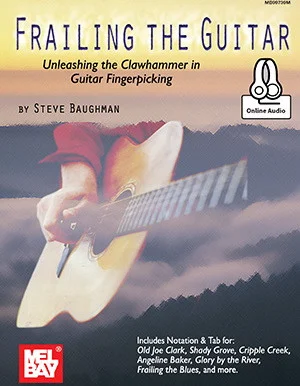 Frailing the Guitar<br>Unleashing the Clawhammer in Guitar Fingerpicking