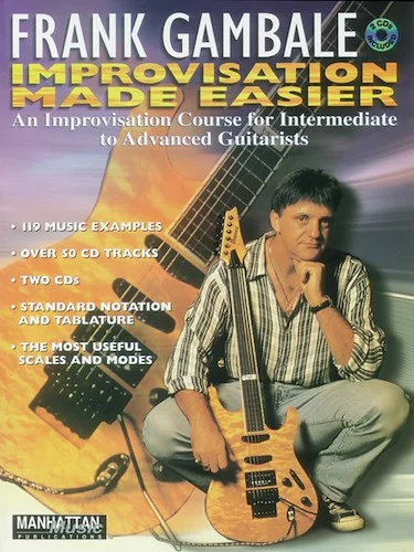 Frank Gambale: Improvisation Made Easier: An Improvisation Course for Intermediate to Advanced Guitarists