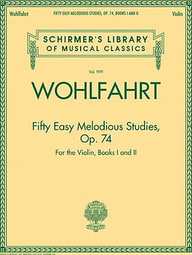 Franz Wohlfahrt - Fifty Easy Melodious Studies for the Violin, Op. 74, Books 1 and 2