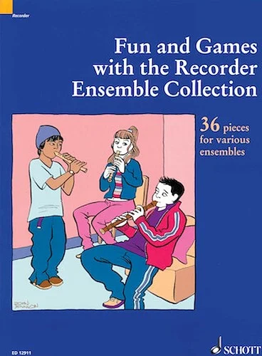 Fun and Games with the Recorder - Ensemble Collection - 36 Pieces for Various Ensembles
