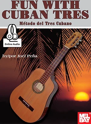Fun With Cuban Tres<br>Metodo del Tres Cubano