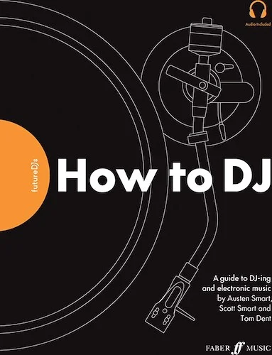 FutureDJs: How to DJ<br>A Guide to DJ-ing and Electronic Music