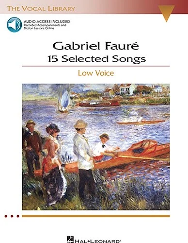 Gabriel Faure: 15 Selected Songs