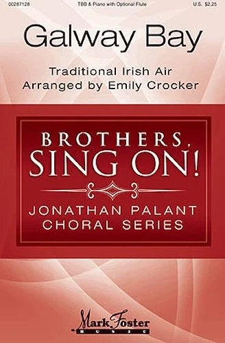 Galway Bay - Brothers, Sing On! - Jonathan Palant Choral Series