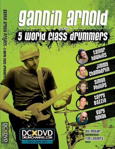 Gannin Arnold: 5 World Class Drummers: Featuring Taylor Hawkins, Jimmy Chamberlain, Simon Phillips, Terry Bozzio, and Gary Novak