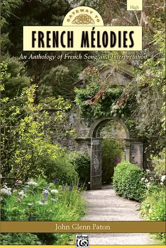 Gateway to French Mélodies: An Anthology of French Song and Interpretation