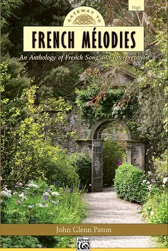 Gateway to French Mélodies: An Anthology of French Song and Interpretation