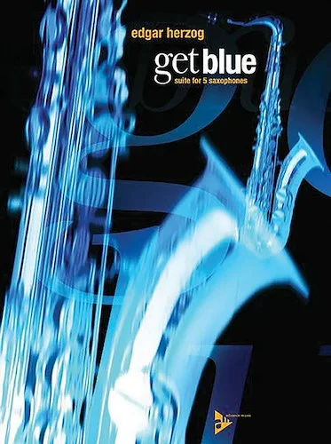 Get Blue: Suite for 5 Saxophones