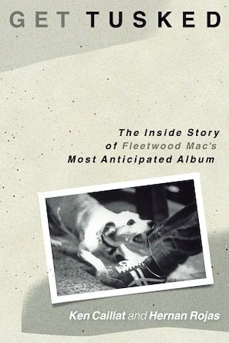 Get Tusked - The Inside Story of Fleetwood Mac's Most Anticipated Album