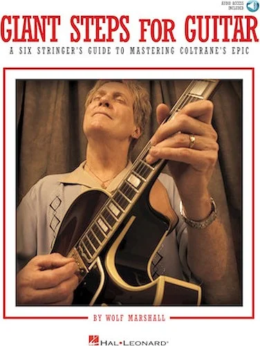 Giant Steps for Guitar - A Six-Stringer's Guide to Mastering Coltrane's Epic