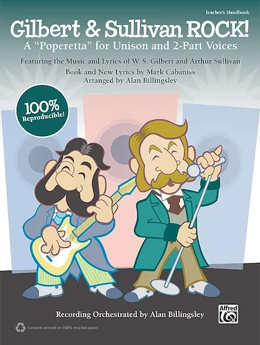 Gilbert & Sullivan ROCK!: A "Poperetta" for Unison and 2-Part Voices