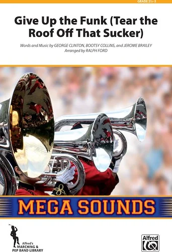 Give Up the Funk: Tear the Roof Off That Sucker