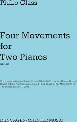 Glass - 4 Movements for Two Pianos - 2 Pianos, 4 Hands