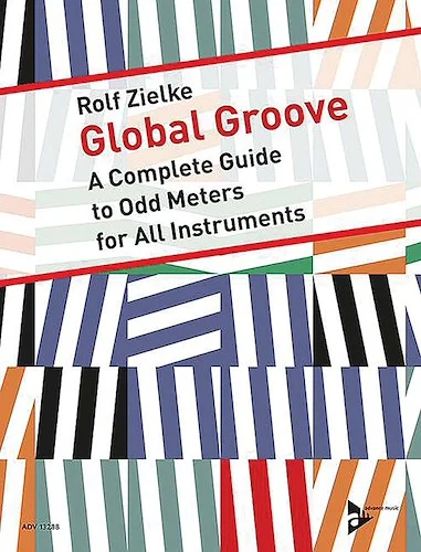 Global Groove: A Complete Guide to Odd Meters for All Instruments