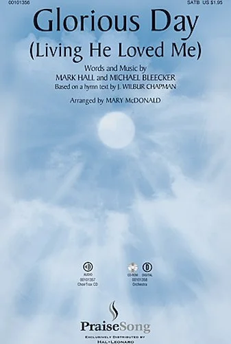 Glorious Day (Living He Loved Me)